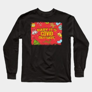 baby its covid outside Long Sleeve T-Shirt